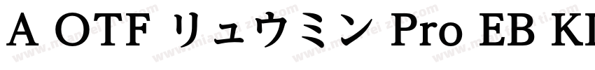 A OTF リュウミン Pro EB KL字体转换